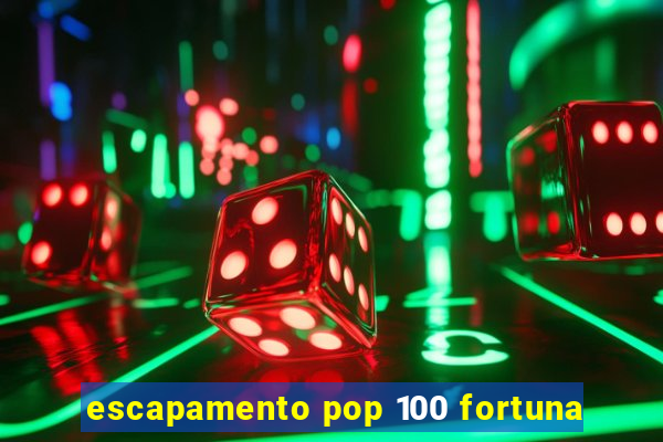 escapamento pop 100 fortuna