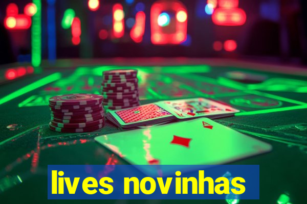 lives novinhas