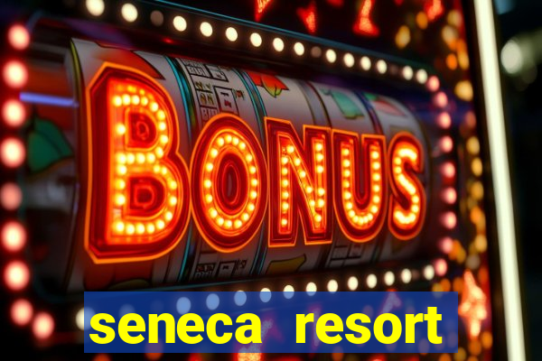 seneca resort casino niagara