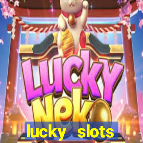 lucky slots dinheiro real