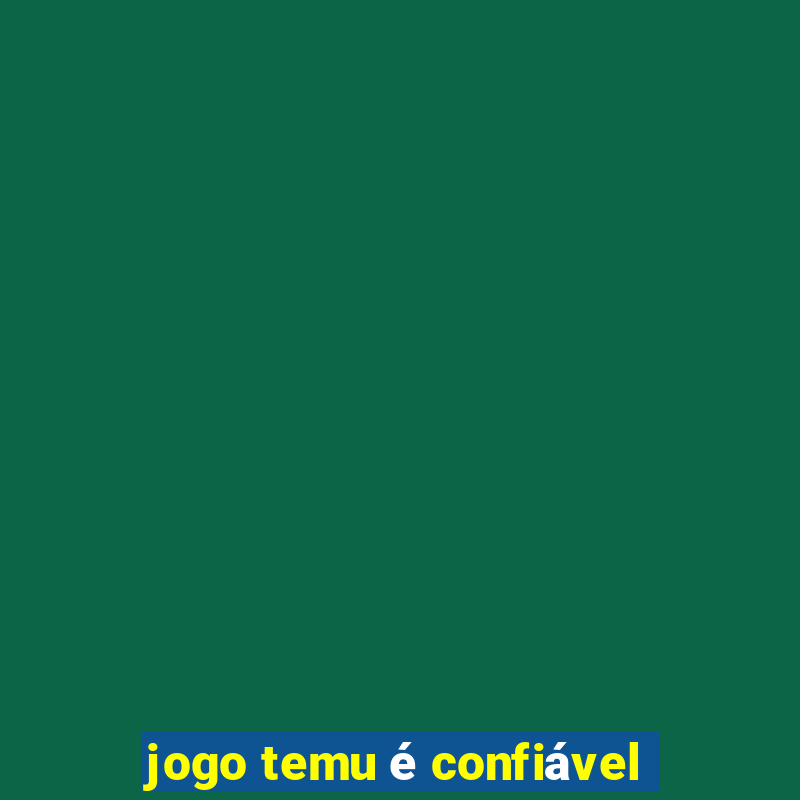 jogo temu é confiável