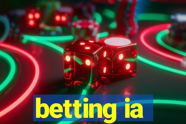 betting ia