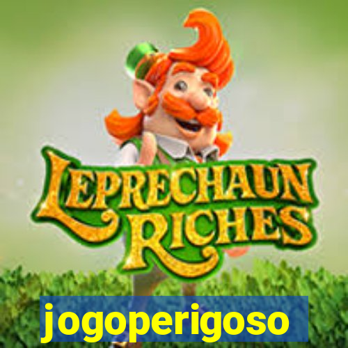 jogoperigoso