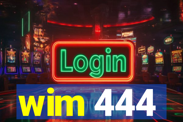 wim 444