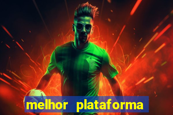 melhor plataforma de jogo para ganhar dinheiro