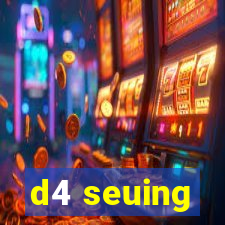 d4 seuing