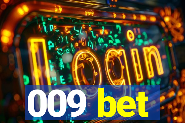 009 bet