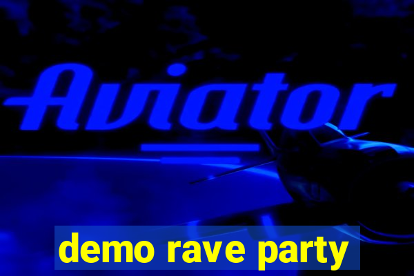 demo rave party