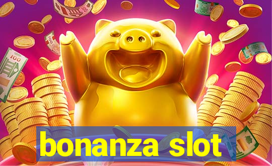 bonanza slot