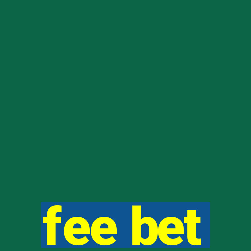 fee bet