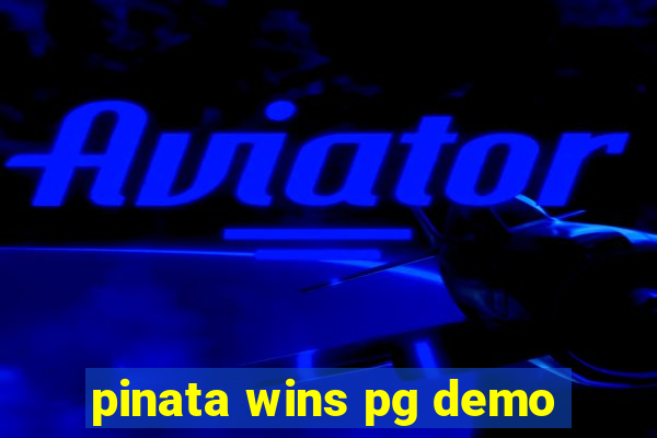 pinata wins pg demo