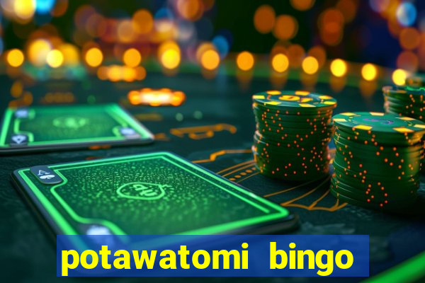 potawatomi bingo casino milwaukee wisconsin