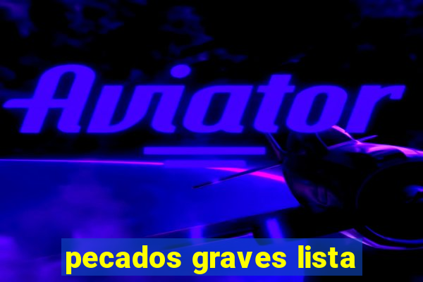 pecados graves lista