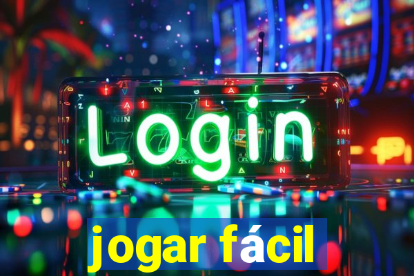 jogar fácil