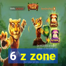 6 z zone