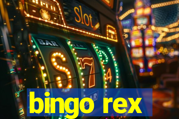 bingo rex