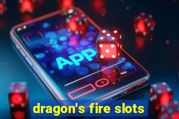 dragon's fire slots