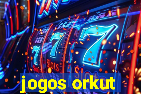 jogos orkut