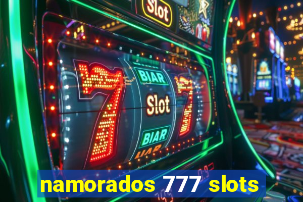 namorados 777 slots