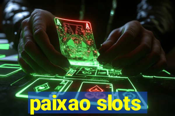 paixao slots