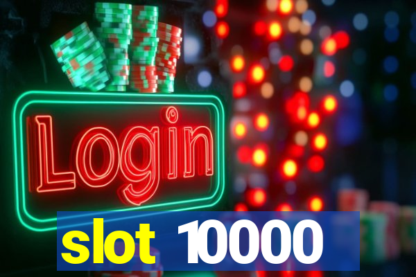 slot 10000