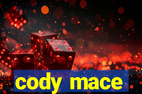 cody mace