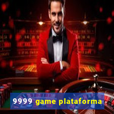 9999 game plataforma