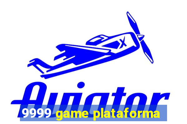 9999 game plataforma