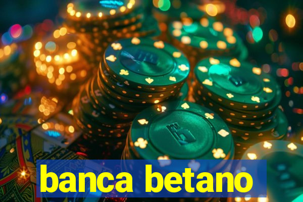 banca betano