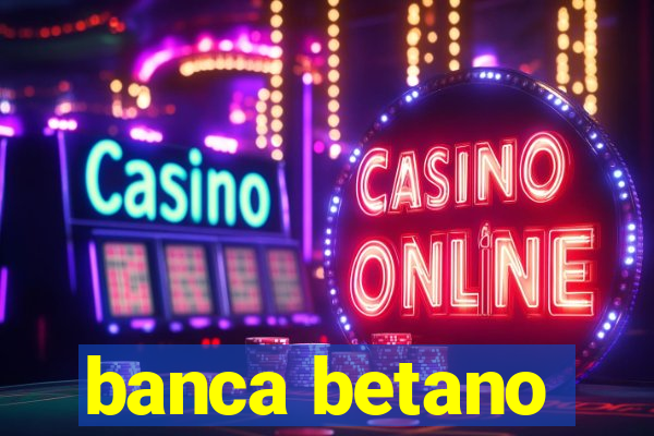 banca betano