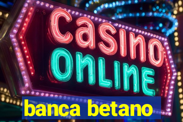 banca betano