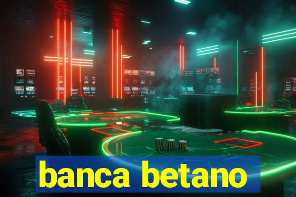 banca betano