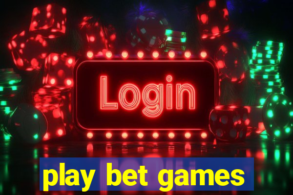 play bet games