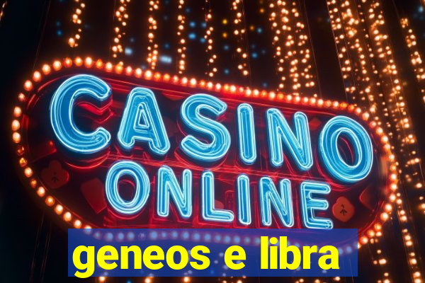 geneos e libra