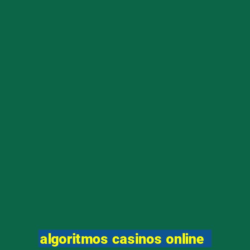 algoritmos casinos online