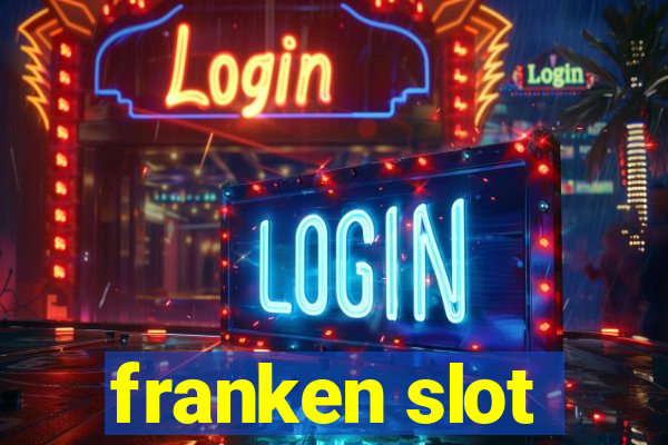 franken slot