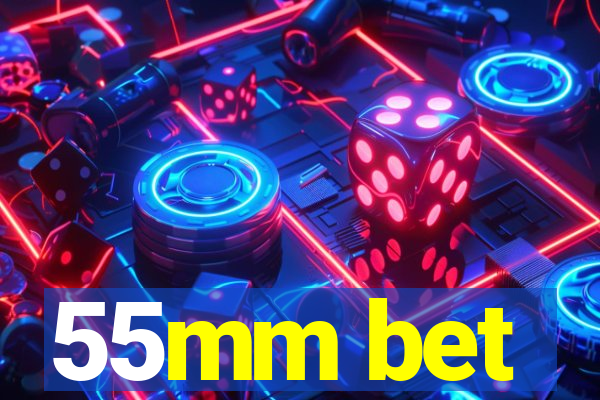 55mm bet