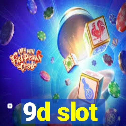 9d slot