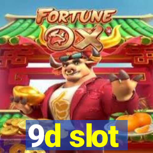 9d slot