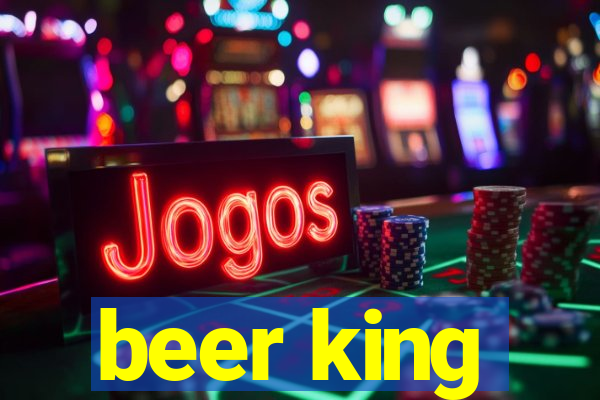 beer king