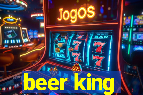 beer king