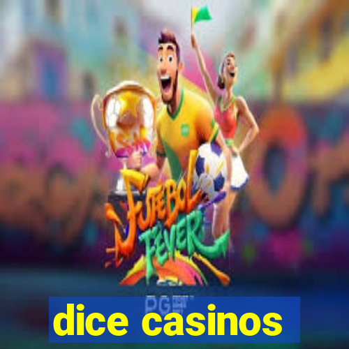 dice casinos