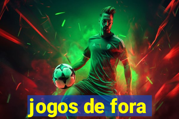 jogos de fora