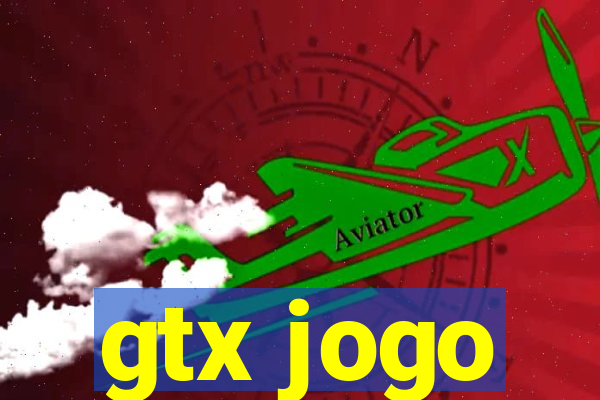 gtx jogo