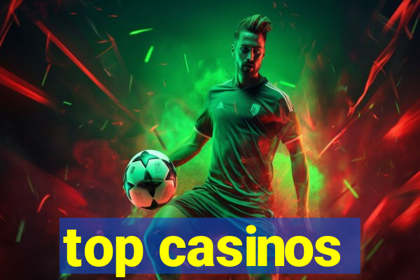 top casinos