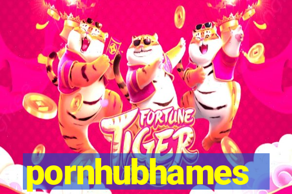 pornhubhames