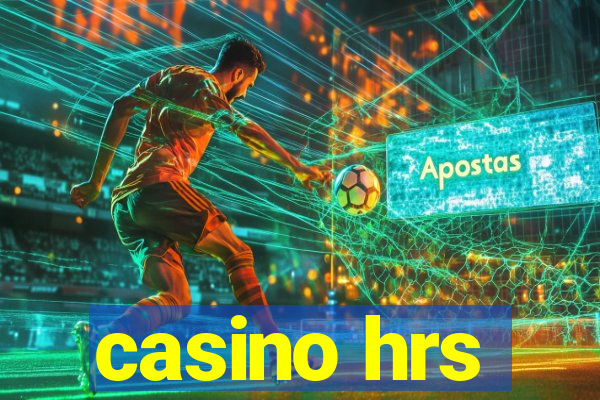 casino hrs