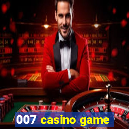 007 casino game