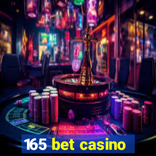 165 bet casino