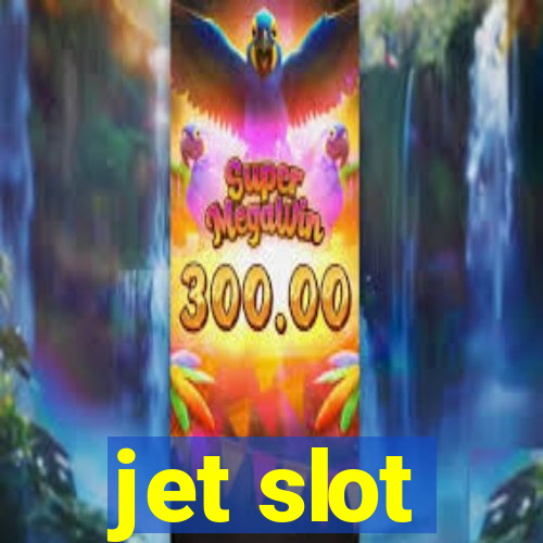 jet slot